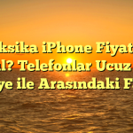 Meksika iPhone Fiyatları Nasıl? Telefonlar Ucuz mu? Türkiye ile Arasındaki Farklar