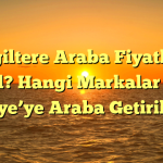 İngiltere Araba Fiyatları Nasıl? Hangi Markalar Var? Türkiye’ye Araba Getirilir mi?